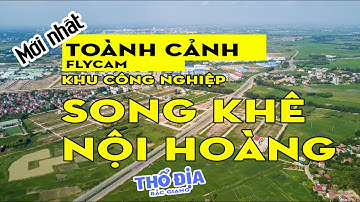 Toàn cảnh khu công nghiệp Song Khê Nội Hoàng | Thổ địa Bắc Giang