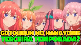 GOTOUBUN NO HANAYOME VAI TER 3 TEMPORADA? - Gotoubun no Hanayome 3 temporada  