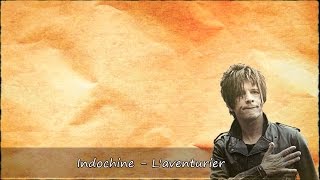 Indochine - L'aventurier Paroles