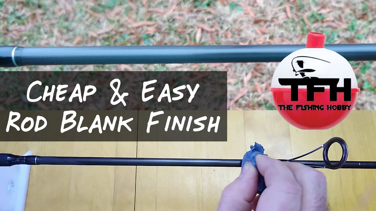 How To Finish A Rod Blank Using A Cheap And Easy Rod Blank Finish YouTube
