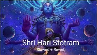 Shri Hari Stotram | Slowed   Reverb | Lofi Bhajan #lofi #Bhajan #ShriRam #ShriHariStotram #JaiJaiRam