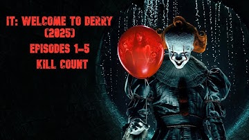 IT: Welcome to Derry (2025) - Kill Count | Death Count | Carnage Count (Episodes 1 - 5)