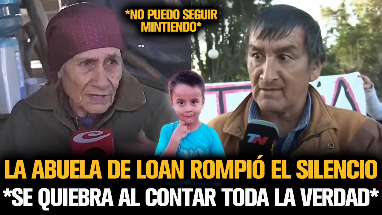 LA ABUELA DE LOAN ROMPIÓ EL SILENCIO Y SE QUEBRÓ AL CONTAR TODA LA VERDAD