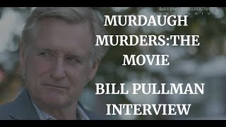 MURDAUGH MURDERS: THE MOVIE - BILL PULLMAN INTERVIEW ( 2023)