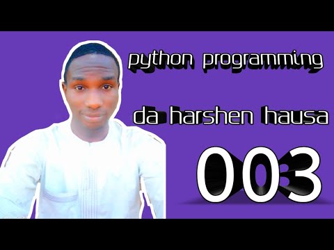 003 python programming a harshen hausa || cikakken bayani kan print, variables da misalai