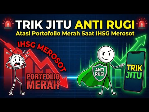 Trik Jitu Anti Rugi Atasi Portofolio Merah Saat IHSG Merosot