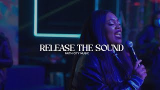 Faith City Music: Release the Sound x Yahweh
