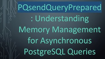 PQsendQueryPrepared: Understanding Memory Management for Asynchronous PostgreSQL Queries