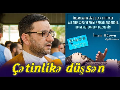 Çətinliklər qəm qüssə sənə üz gətirsə bu zikirləri edin Hacı Şahin