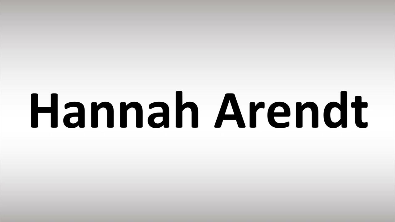 How to Pronounce Hannah Arendt - YouTube