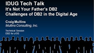 It's Not Your Daddy's Db2! Challenges of Db2 in the Digital Age