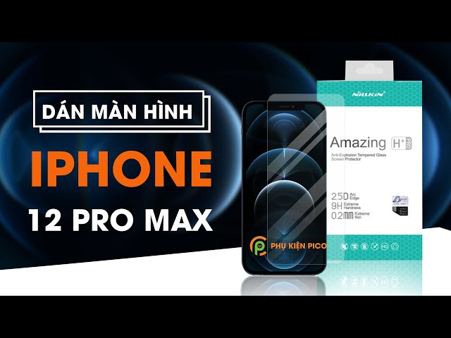 Hướng dẫn dán cường lực Nillkin Amazing H+ Pro cho Iphone 12 Pro Max