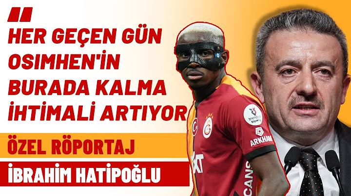 Özel Röportaj - İbrahim Hatipoğlu | "Osimhen'in kalma ihtimali her geçen gün artıyor"