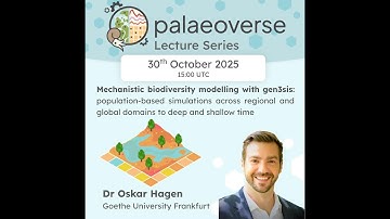 Palaeoverse Lecture Series: Dr. Oskar Hagen - Mechanistic biodiversity modelling with gen3sis...
