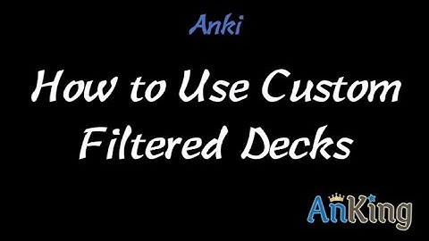 Anki: How to Use Custom Filtered Decks