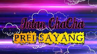 Intan Chacha - Prei Sayang Lyric Video