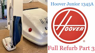 Hoover Junior 1345A, Full Refurb Final &amp; Demonstration Part 3
