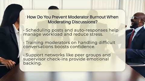 How Do You Prevent Moderator Burnout When Moderating Discussions? - Everyday-Networking