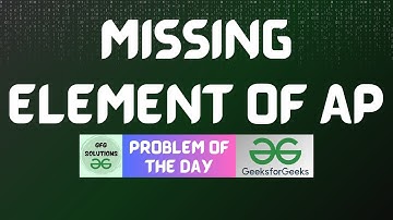 #599 GFG POTD | Missing element of AP | GFG Solutions | 08-05-2025
