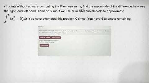 (1 point) Without actually computing the Riemann sums, find the magnitude of the difference between