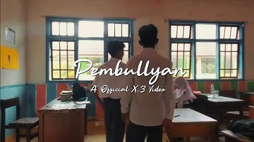A Official X.3 Short Film. "Pembullyan"