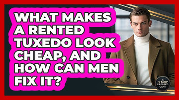 What Makes A Rented Tuxedo Look Cheap, And How Can Men Fix It? - The Sharp Dressed Gent