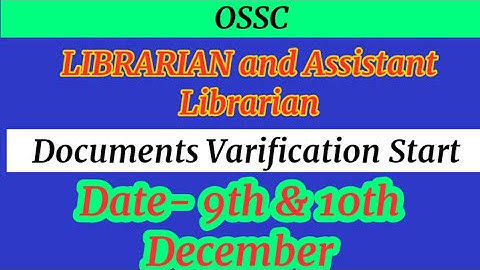 #OSSC LIBRARIAN and Assistant Librarian Documents Varification Date Released #OSSC DV start