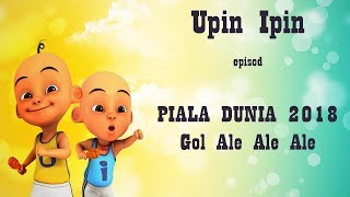 Lagu Piala Dunia 2018 Gol Ale Ale versi Upin Ipin