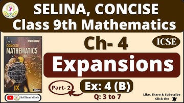 Class 9th ICSE | Selina Concise Math | Ch- 4 Expansions Ex: 4(B) Ques: 3 to 7