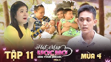 Hát Mãi Ước Mơ 4 | Tập 11: Nỗi lòng xót xa của người chồng nghèo mắc ung thư nuôi vợ và 3 con nhỏ