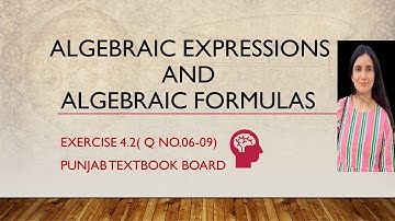 Algebraic Expressions and Algebraic Formulas| Exercise 4.2| Punjab Textbook Board| Grade 9th