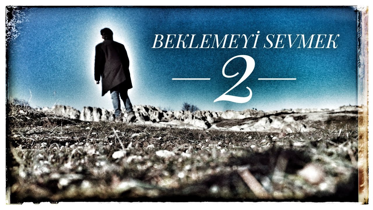 Beklemeyi Sevmek 2