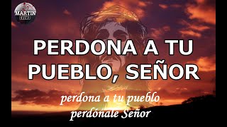 Video thumbnail of "Perdona a tu pueblo, Señor (con letra) By Martín Calvo"