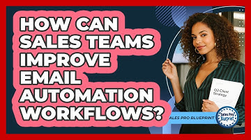 How Can Sales Teams Improve Email Automation Workflows? - Sales Pro Blueprint