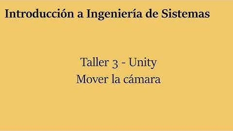 Unity - Parte 4 - Mover la cámara