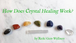 How Does Crystal Healing Work? Practical Gemstone Healing For Your Daily Life