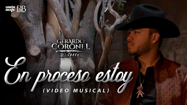 Gerardo Coronel  "El Jerry" -  En Proceso Estoy [Video Oficial]