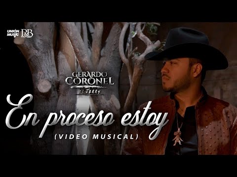 Gerardo Coronel  "El Jerry" –  En Proceso Estoy [Video Oficial]