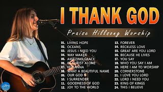 Special Hillsong Worship Songs Playlist 2024  Top 80 Nonstop Praise and Worship Songs Of All Time