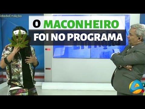 O MACONHEIRO APARECEU NO PROGRAMA