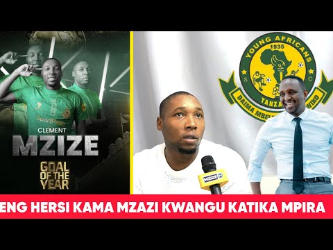 CLEMENT MZIZE ENG HERSI AMENISHAWISHI NI BAKI YANGA MTU NA NUSU HERSI