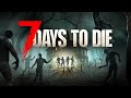 More 7 day drama! (7 Days to Die)