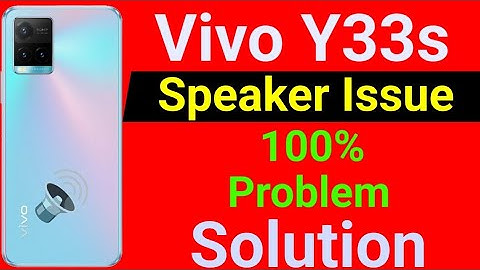 Vivo Y33s Mobile Speaker Problem | How to Solve Speaker Problem in Vivo Y33s Mobile