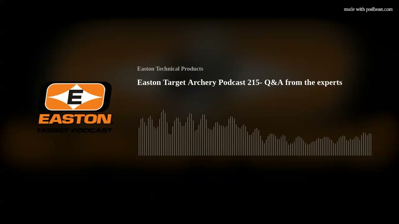 Easton Target Archery Podcast 215- Q&A from the experts