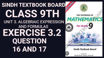 EXERCISE 3.2 || Q 16,17 || CLASS 9 MATH || UNIT 3, ALG. EXPRESSION & FORMULAS || SINDH TEXTBOOOK