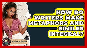How Do Writers Make Metaphors And Similes Integral? - The Storytellers Room