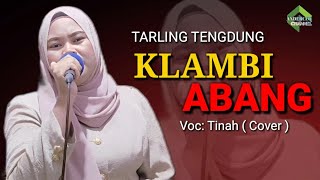 KLAMBI ABANG - TINAH COVER || TARLING TENGDUNG