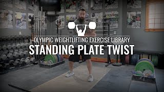Standing Plate Twist | Olympic Weightlifting Exercise Library