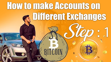 Step 1: How to make accounts on different exchanges