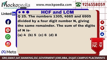 Q 25-The numbers 1305, 4665 and 6905 divided by a four digit number N, giving the same remainder....